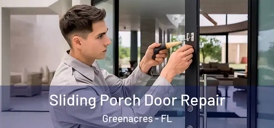  Sliding Porch Door Repair Greenacres - FL