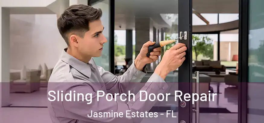  Sliding Porch Door Repair Jasmine Estates - FL