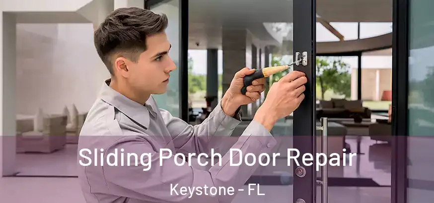 Sliding Porch Door Repair Keystone - FL