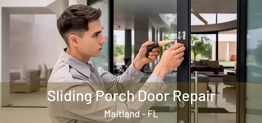  Sliding Porch Door Repair Maitland - FL