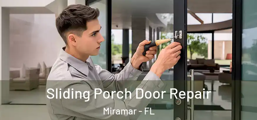  Sliding Porch Door Repair Miramar - FL
