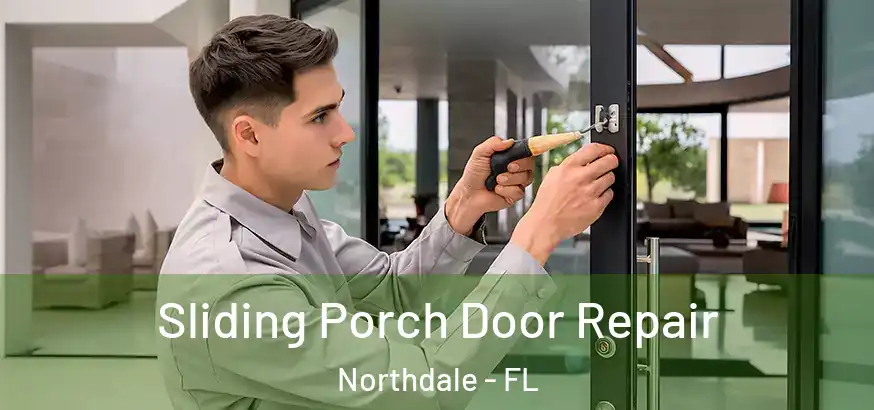  Sliding Porch Door Repair Northdale - FL