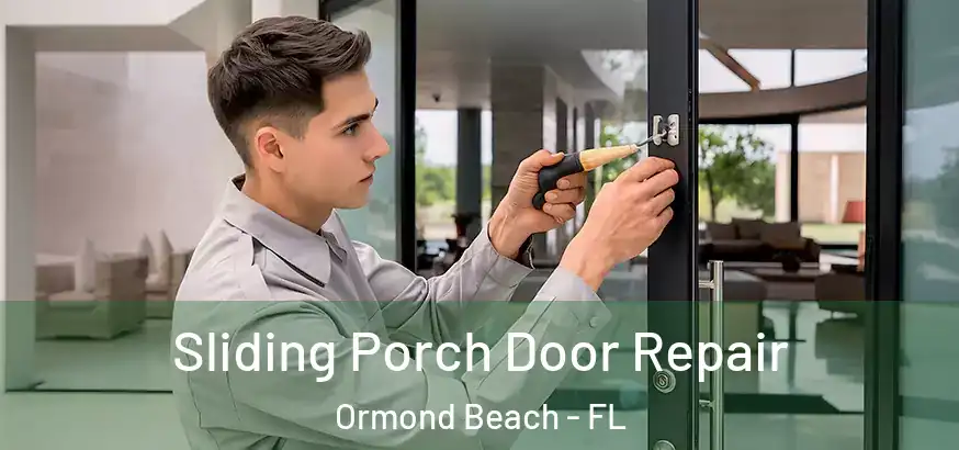  Sliding Porch Door Repair Ormond Beach - FL