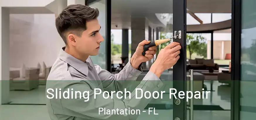  Sliding Porch Door Repair Plantation - FL