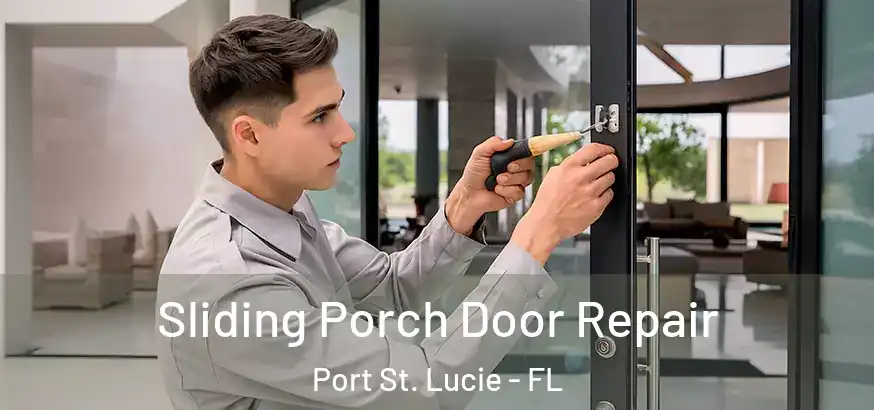  Sliding Porch Door Repair Port St. Lucie - FL