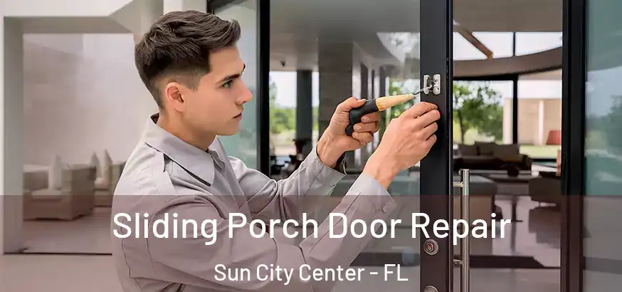  Sliding Porch Door Repair Sun City Center - FL