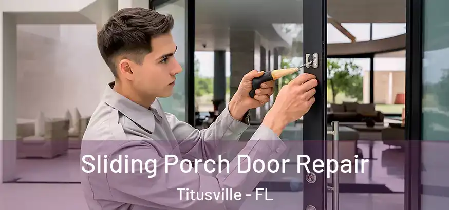  Sliding Porch Door Repair Titusville - FL