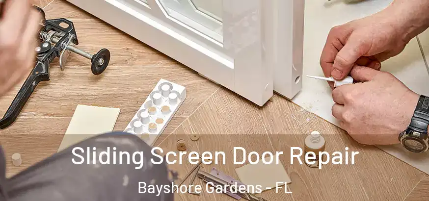  Sliding Screen Door Repair Bayshore Gardens - FL