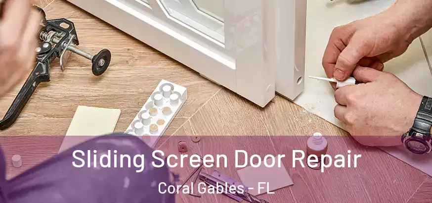  Sliding Screen Door Repair Coral Gables - FL