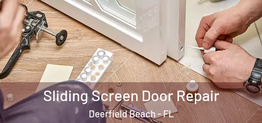  Sliding Screen Door Repair Deerfield Beach - FL