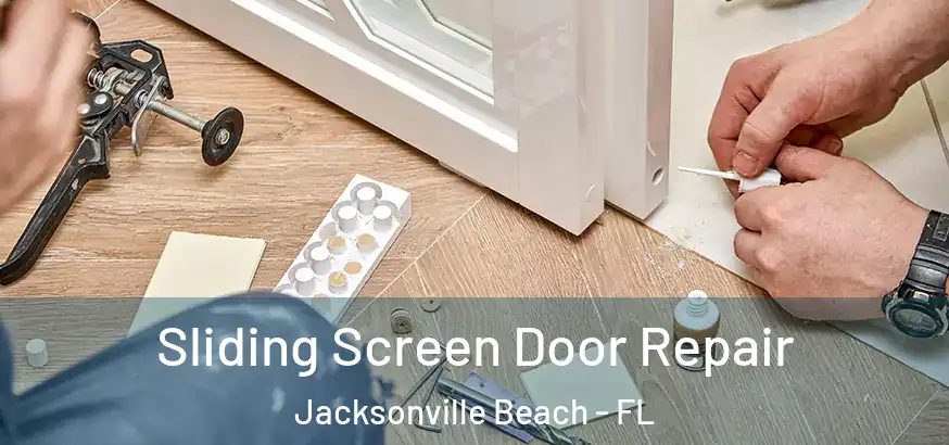  Sliding Screen Door Repair Jacksonville Beach - FL