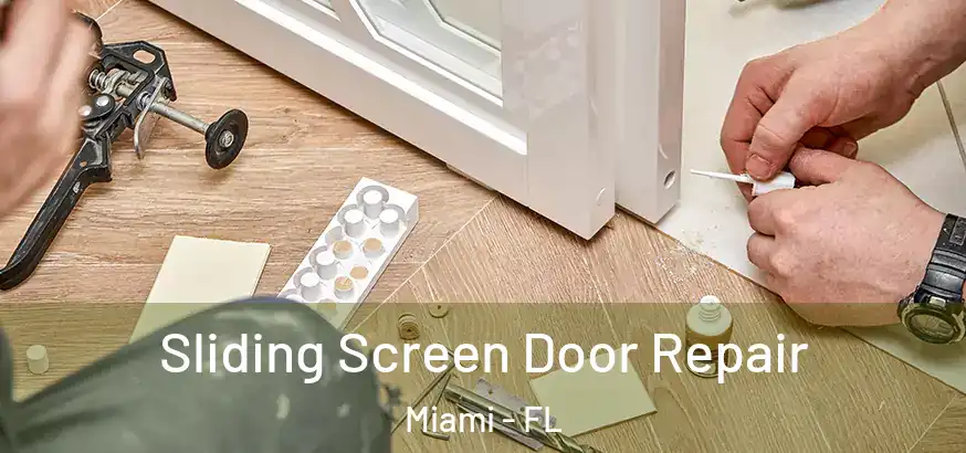  Sliding Screen Door Repair Miami - FL