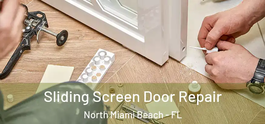  Sliding Screen Door Repair North Miami Beach - FL
