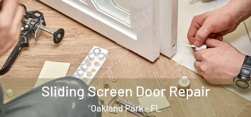 Sliding Screen Door Repair Oakland Park - FL