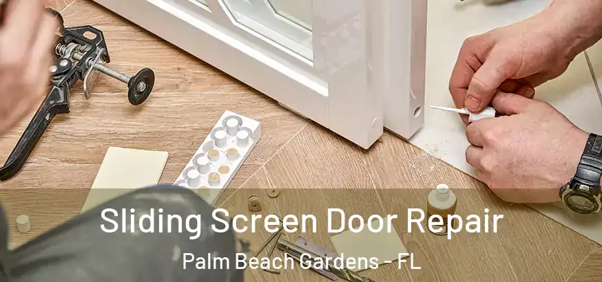 Sliding Screen Door Repair Palm Beach Gardens - FL