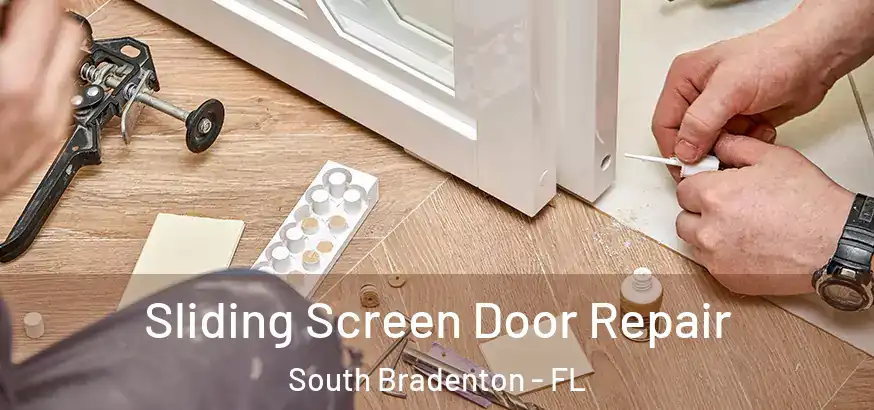 Sliding Screen Door Repair South Bradenton - FL