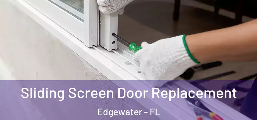  Sliding Screen Door Replacement Edgewater - FL