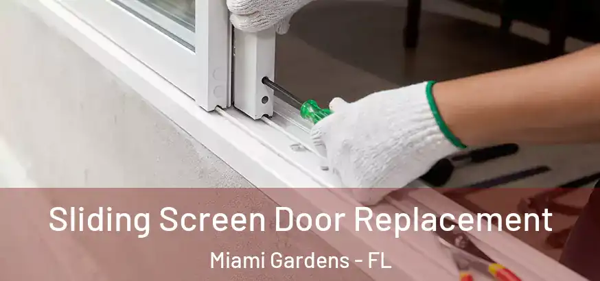  Sliding Screen Door Replacement Miami Gardens - FL