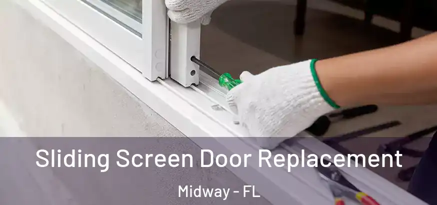 Sliding Screen Door Replacement Midway - FL