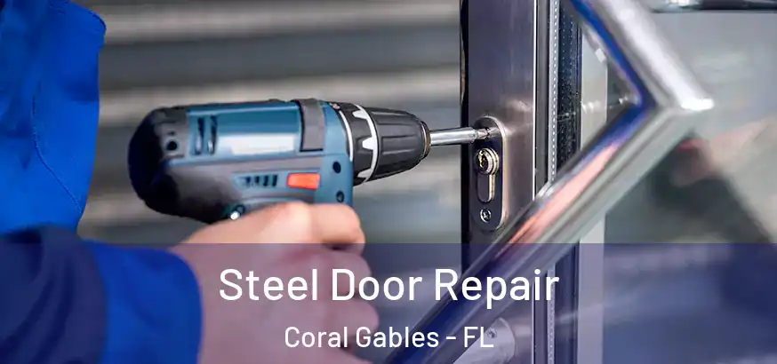  Steel Door Repair Coral Gables - FL