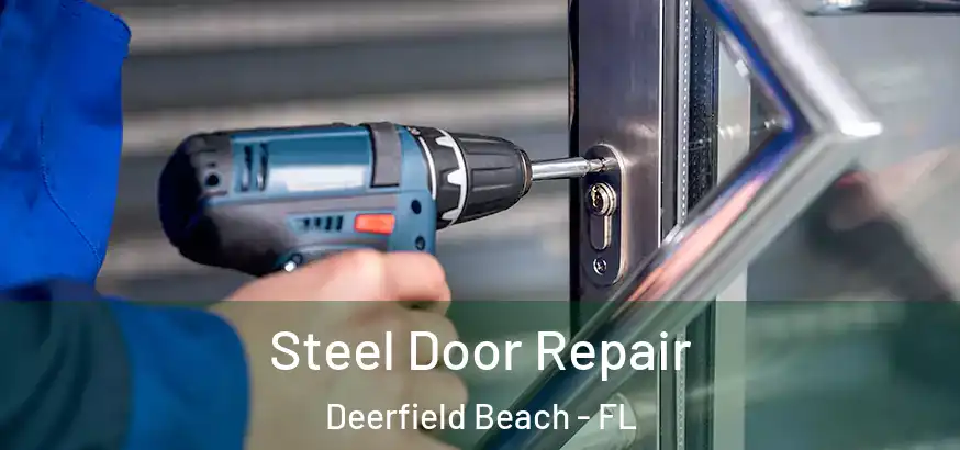  Steel Door Repair Deerfield Beach - FL