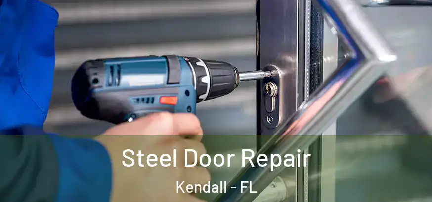  Steel Door Repair Kendall - FL