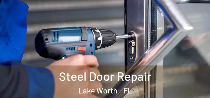  Steel Door Repair Lake Worth - FL