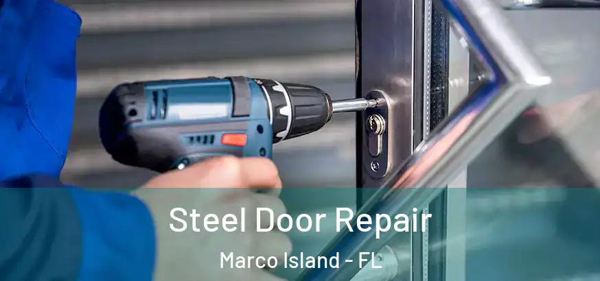  Steel Door Repair Marco Island - FL
