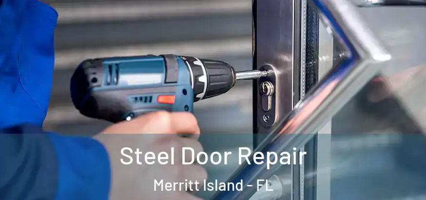  Steel Door Repair Merritt Island - FL