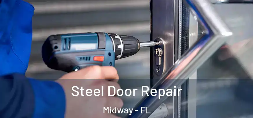  Steel Door Repair Midway - FL