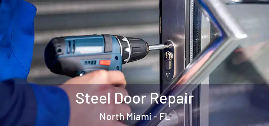  Steel Door Repair North Miami - FL