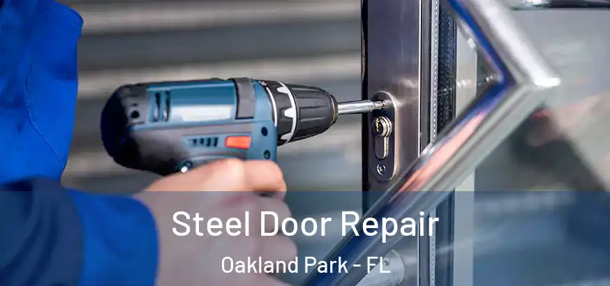  Steel Door Repair Oakland Park - FL
