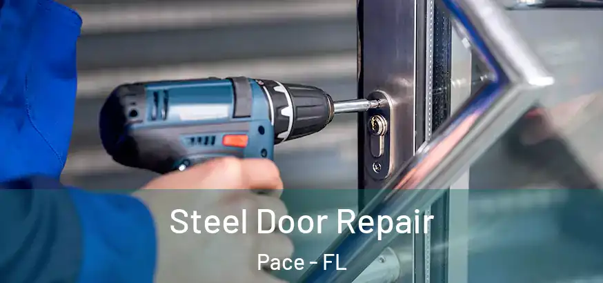 Steel Door Repair Pace - FL