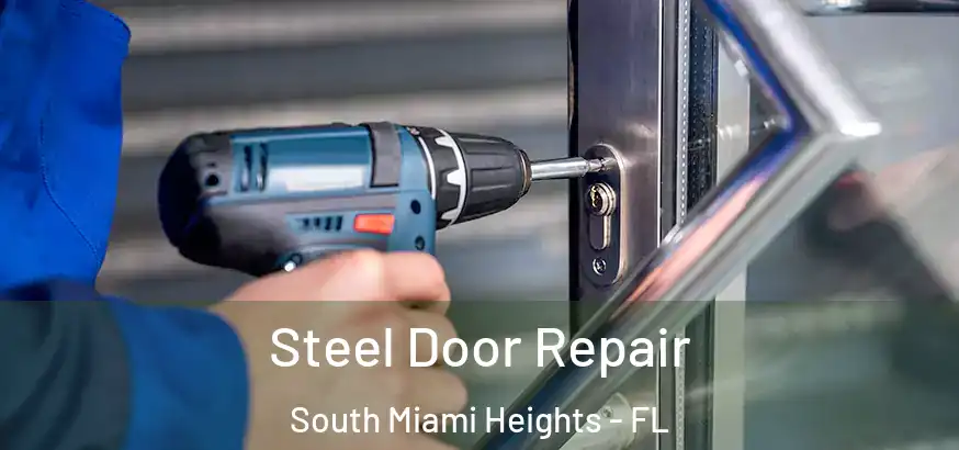 Steel Door Repair South Miami Heights - FL