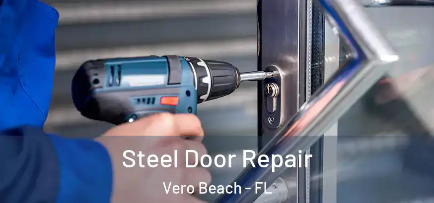  Steel Door Repair Vero Beach - FL