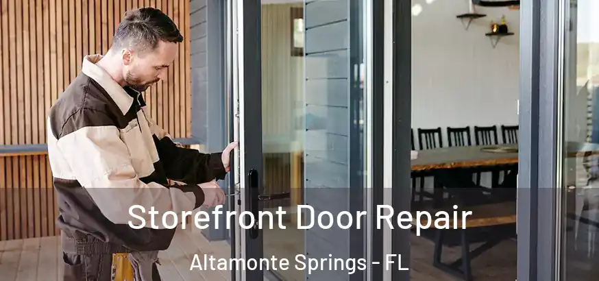 Storefront Door Repair Altamonte Springs - FL