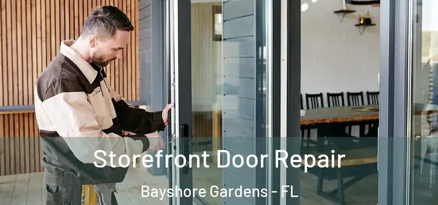  Storefront Door Repair Bayshore Gardens - FL