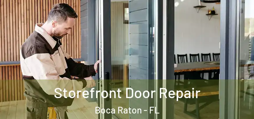  Storefront Door Repair Boca Raton - FL