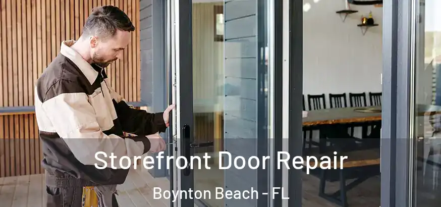  Storefront Door Repair Boynton Beach - FL