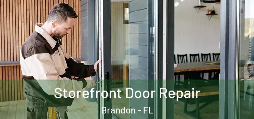  Storefront Door Repair Brandon - FL