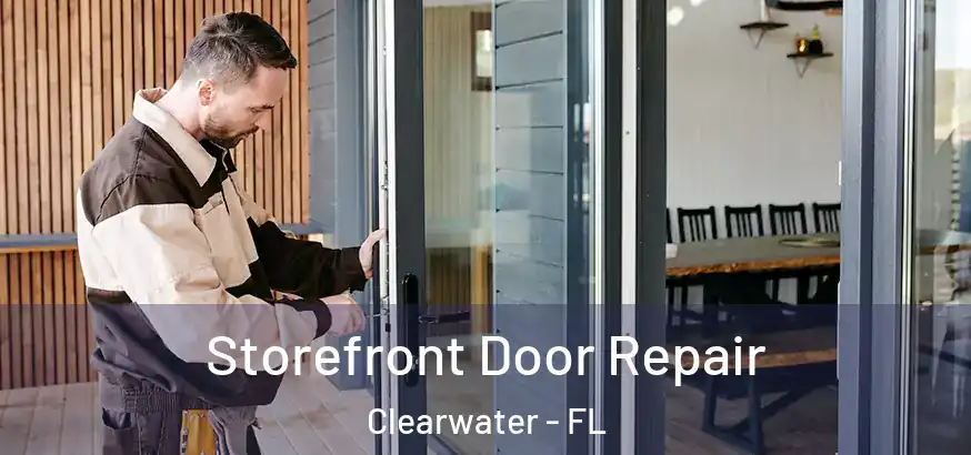  Storefront Door Repair Clearwater - FL