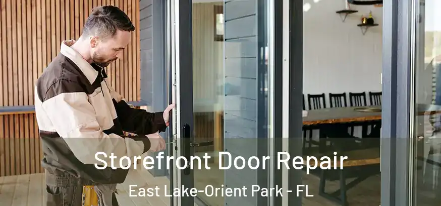 Storefront Door Repair East Lake-Orient Park - FL