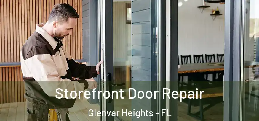  Storefront Door Repair Glenvar Heights - FL
