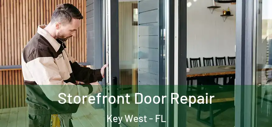  Storefront Door Repair Key West - FL