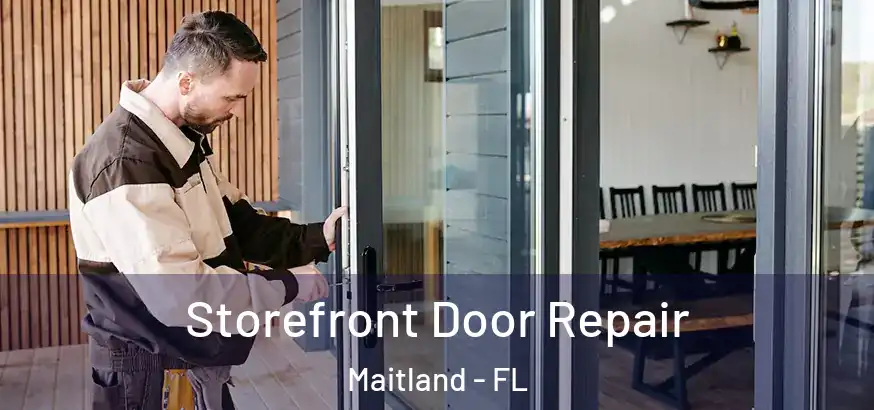  Storefront Door Repair Maitland - FL