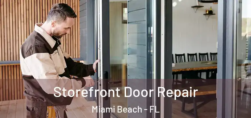 Storefront Door Repair Miami Beach - FL