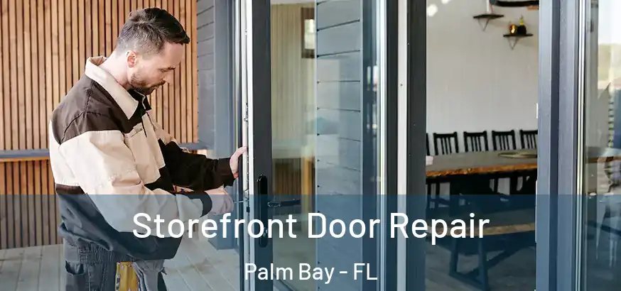 Storefront Door Repair Palm Bay - FL