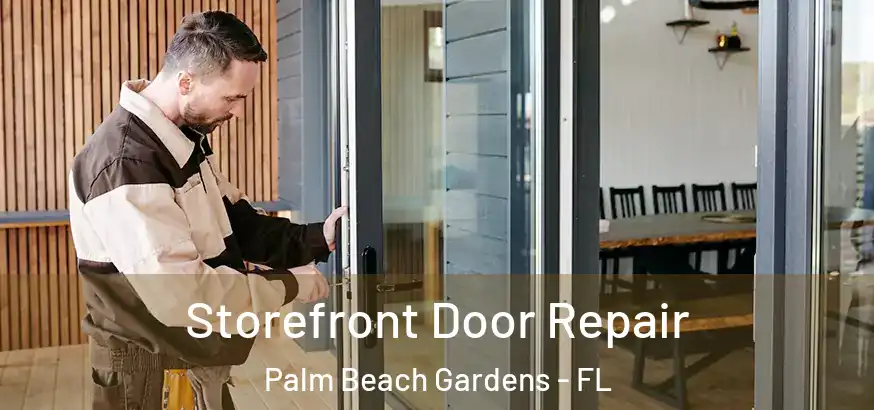  Storefront Door Repair Palm Beach Gardens - FL