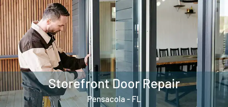  Storefront Door Repair Pensacola - FL