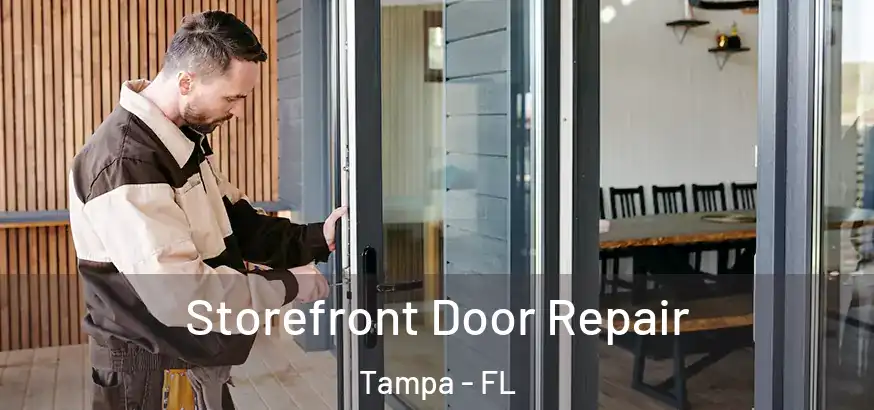 Storefront Door Repair Tampa - FL